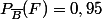 P_{\bar{B}}(F)=0,95